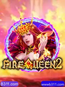 Descubra o Universo de FireQueen2: A Nova Sensação de B311.com