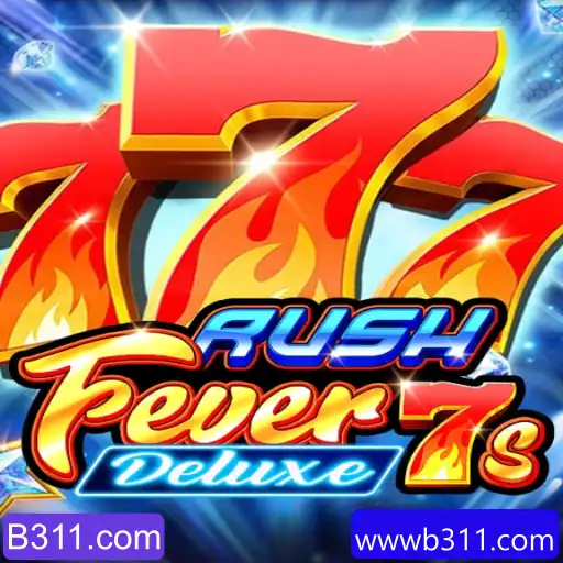RushFever7sDeluxe: A Experiência de Jogo Definitiva em B311.com